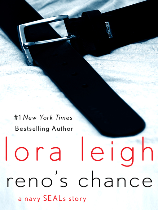 Title details for Reno's Chance by Lora Leigh - Available